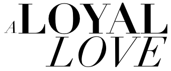 A LOYAL LOVE